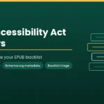 European Accessibility Act for publishers: guide to triaging and remediating an EPUB backlist, covering EPUB Accessibility 1.1, WCAG AA and schema.org metadata